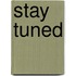 Stay tuned