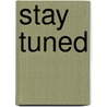 Stay tuned by Paul van Kempen