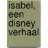 Isabel, een Disney verhaal