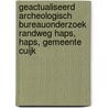 Geactualiseerd archeologisch bureauonderzoek Randweg Haps, Haps, Gemeente Cuijk door J.E. van den Bosch