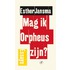 Mag ik Orpheus zijn?