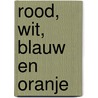 Rood, wit, blauw en oranje by Arend van Dam