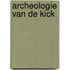 Archeologie van de kick