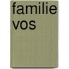 Familie Vos door Teun Vos