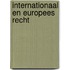 Internationaal en Europees Recht