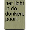 Het licht in de donkere poort door Onno Blom