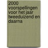2000 Voorspellingen voor het jaar tweeduizend en daarna door Jan C. van der Heide