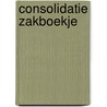 Consolidatie zakboekje door Onbekend