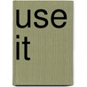 Use it by Mark C. Hoogenboom