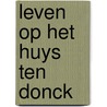 Leven op het Huys ten Donck door Irma Thoen