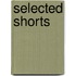 Selected shorts