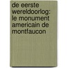 De Eerste Wereldoorlog: Le monument americain de Montfaucon by Folkert Anders