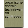 Organische chemie. Technieken en syntheses door H. Roex