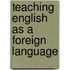 Teaching English as a foreign language