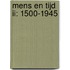 Mens en tijd II: 1500-1945