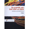 De praktijk van SAP ERP en IDES door D.J. Schenk