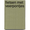 Fietsen met Veerpontjes door Fred van de Biezen