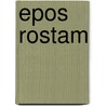 Epos Rostam by Abolqasem Ferdowsi