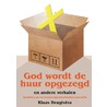 God wordt de huur opgezegd by Klaas Dragtstra