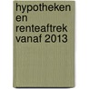 Hypotheken en renteaftrek vanaf 2013 door Peter van den Berg