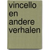 Vincello en andere verhalen door Richard Landman