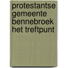 Protestantse Gemeente Bennebroek Het Treftpunt door Jan Van Butselaar