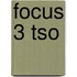 Focus 3 tso