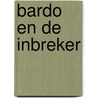 Bardo en de inbreker door Ben de Raaf