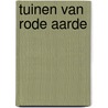 Tuinen van rode aarde door Jan van Reen