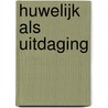 Huwelijk als uitdaging by Sophie Weston