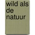 Wild als de natuur
