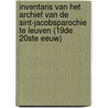 Inventaris van het archief van de Sint-Jacobsparochie te Leuven (19de 20ste eeuw) by Eddy Put