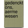 Gedenckt ons, aerme wesen by Emile Smit