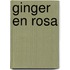 Ginger en Rosa