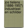 Jos Tielens (1886-1957) industrieel en schilder by Piet Meijers