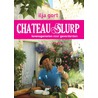 Chateau Slurp by Ilja Gort