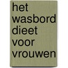 Het wasbord dieet voor vrouwen by Ted Spiker