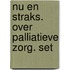 Nu en straks. Over palliatieve zorg. Set