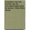 Inventaris van het archief van de Sint-Geertruiparochie te Leuven (14de 20ste eeuw) door Eddy Put