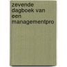 Zevende dagboek van een ManagementPro door Willem E.A.J. Scheepers