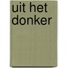 Uit het donker by Eileen Carr