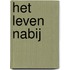Het leven nabij