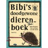 Bibi's doodgewone dierenboek door Bibi Dumon Tak