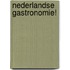 Nederlandse gastronomie!