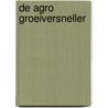 De Agro groeiversneller door M.A.E. van Leeuwen