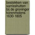 Bestekken van sarrieshutten bij de Groninger korenmolens 1630-1805