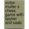 Victor Muller s chess game with spyker and saab door R.M. van Schaik