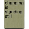 Changing is standing still by Frans Meulmeester