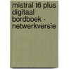 Mistral T6 Plus Digitaal Bordboek - netwerkversie by Unknown