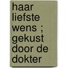 Haar liefste wens ; Gekust door de dokter door Sue Mackay